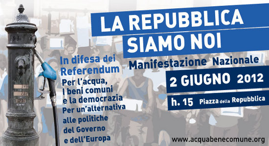 Roma, sabato 2 Giugno 2012 Ore 15.00 P.zza della Repubblica LA REPUBBLICA SIAMO NOI Manifestazione nazionale   per l’attuazione del risultato referendario, per la riappropriazione sociale e la tutela dell’acqua […]