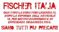 FISCHER ITALIA QUATTRO LAVORATORI LICENZIATI, DOPO LA RIFORMA DELL’ARTICOLO 18, PER MOTIVI ECONOMICI E DI EFFICIENZA ORGANIZZATIVA. Ora è chiaro che con la riforma del lavoro votata in parlamento dai […]